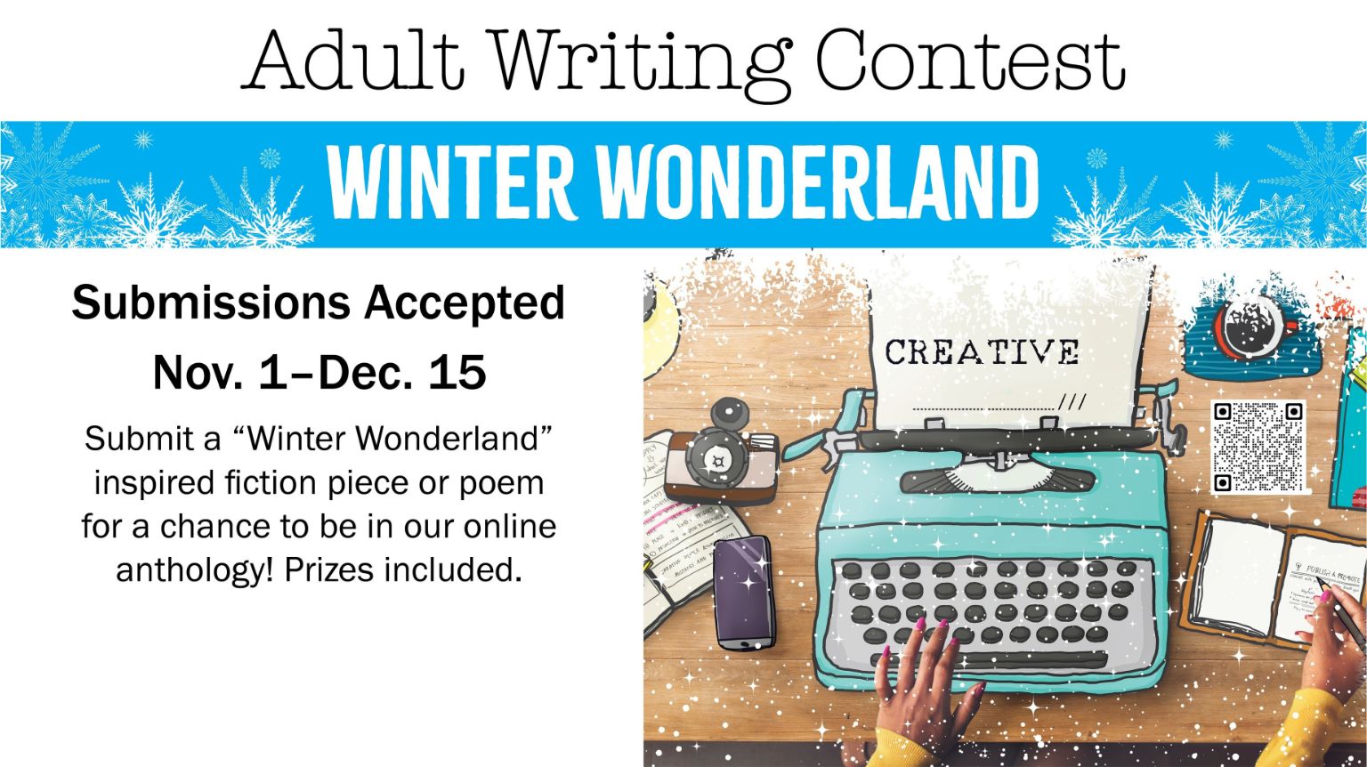 Adult Writing Contest from Nov. 1-Dec. 15. Winners will receive prizes and be featured on our online anthology!