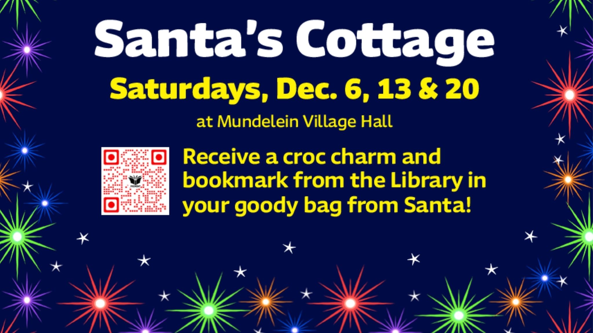 Receive a croc charm and bookmark from the Library in your goody bag at Santa's Cottage on Dec. 6, 13 & 20.