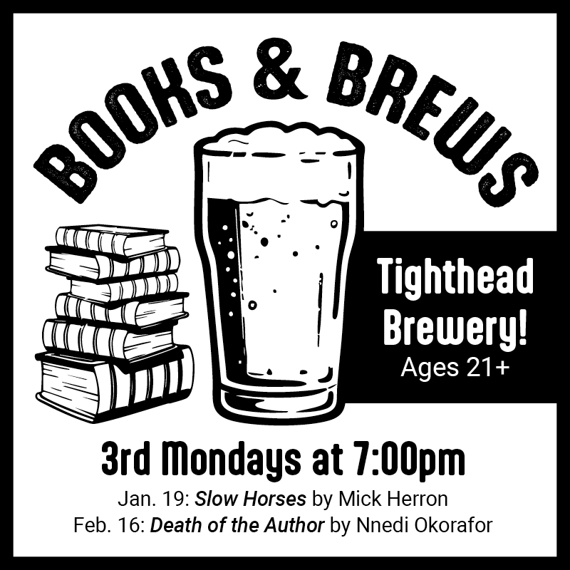 Books & Brews (21+) - Slow Horses by Mick Herron Monday, January 19: 7:00pm - 8:00pm.