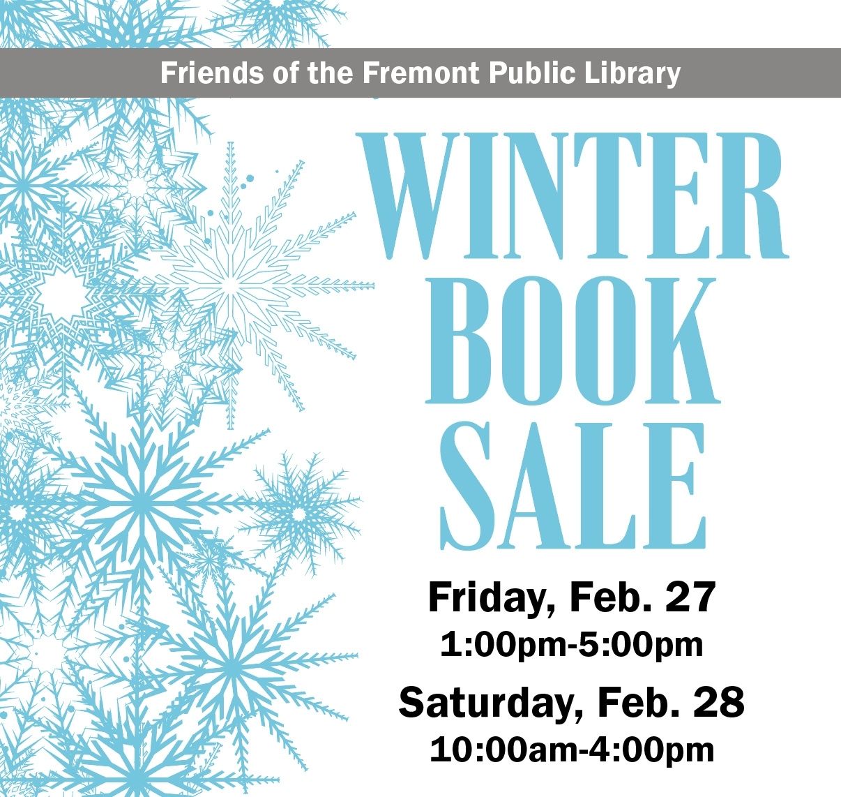 Friends Winter Book Sale. Friday, Feb. 27, 1-5pm and Saturday, Feb. 28, 10am-4pm. Drop in.