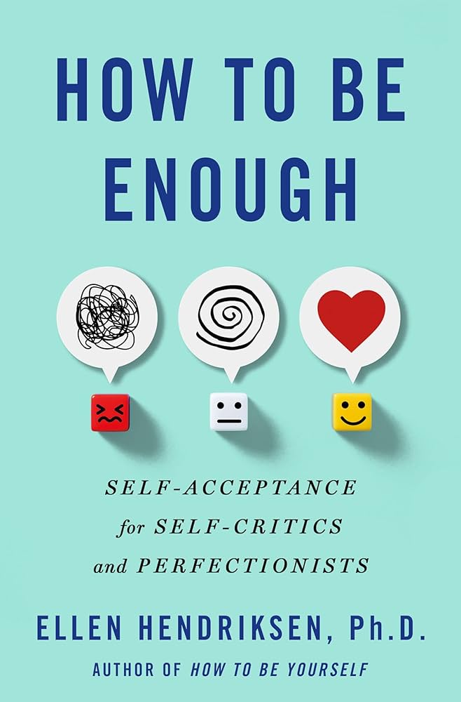 How to be enough by Hendricksen, Ellen